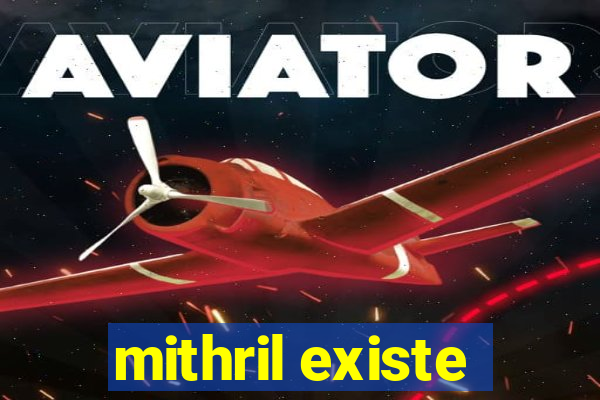 mithril existe